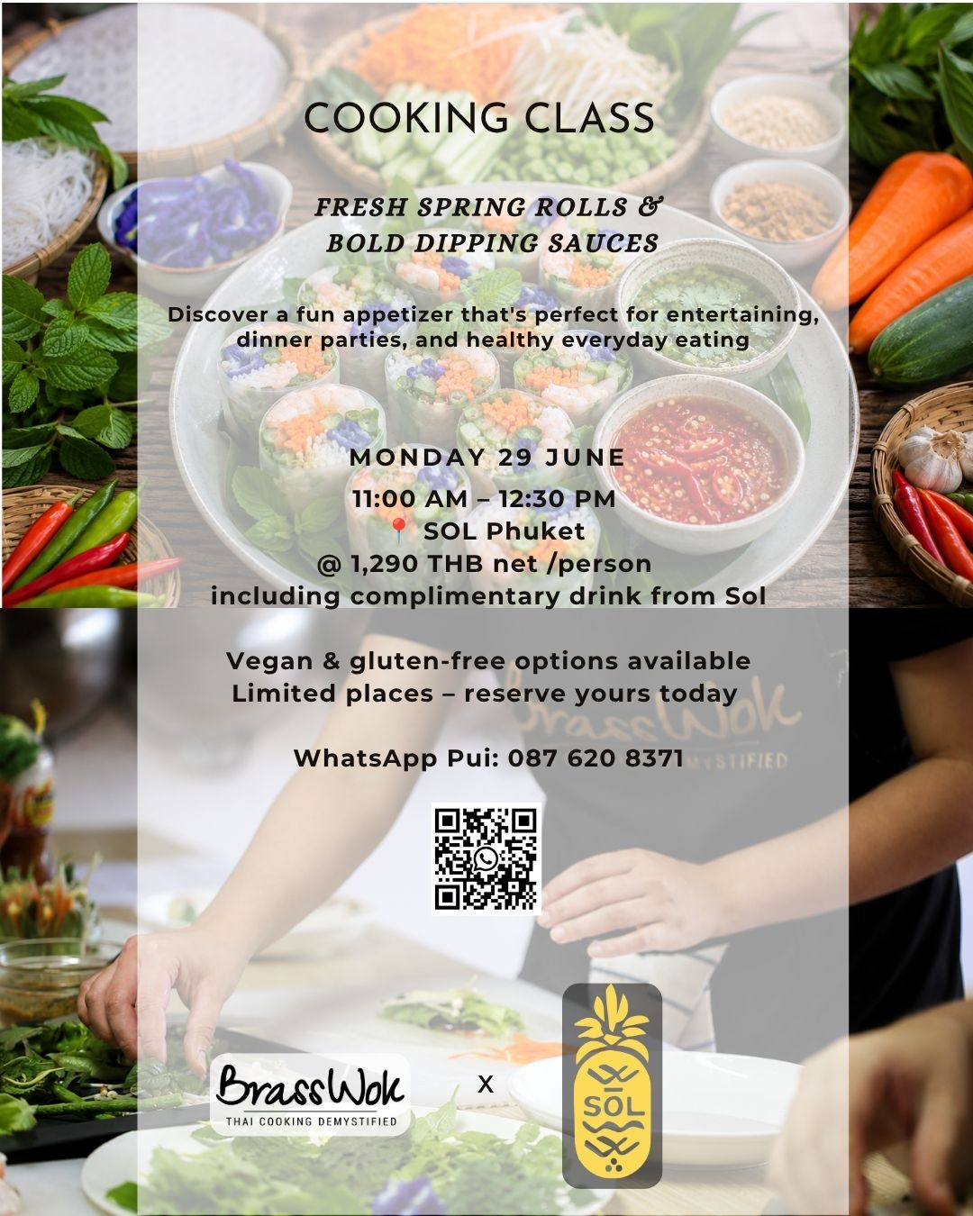 Join us at Sol Phuket for a hands-on cooking class - Fresh Spring Rolls & Bold Dipping Sauces.

Discover a fun appetizer that's perfect for entertaining, dinner parties, and healthy everyday eating.

Monday 29 June | ⏰ 11:00 AM – 12:30 PM 📍 SOL Phuket 
@ 1,290 THB net /person including complimentary drink from Sol

Vegan & gluten-free options available.
Limited places – reserve yours today 
WhatsApp Pui: 087 620 8371