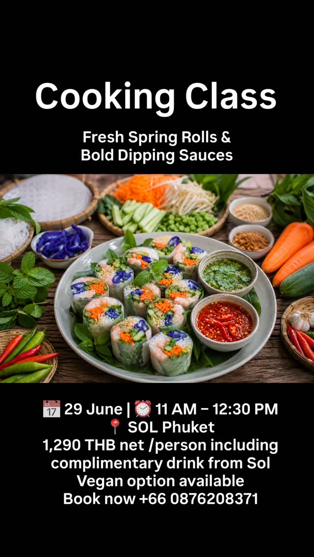 Join BrassWok at SOL Phuket for a hands-on cooking class - Fresh Spring Rolls & Bold Dipping Sauces, featuring fresh local vegetables, fragrant herbs, and colorful dipping sauces bursting with flavor.

Discover an elegant appetizer that’s perfect for entertaining, dinner parties, and healthy everyday eating.

📅 29 June | ⏰ 11:00 AM – 12:30 PM 📍 SOL Phuket 1,290 THB net /person including complimentary drink from Sol
Vegan & gluten-free options available.
Limited places – reserve yours today WhatsApp Pui: +66 87 620 8371