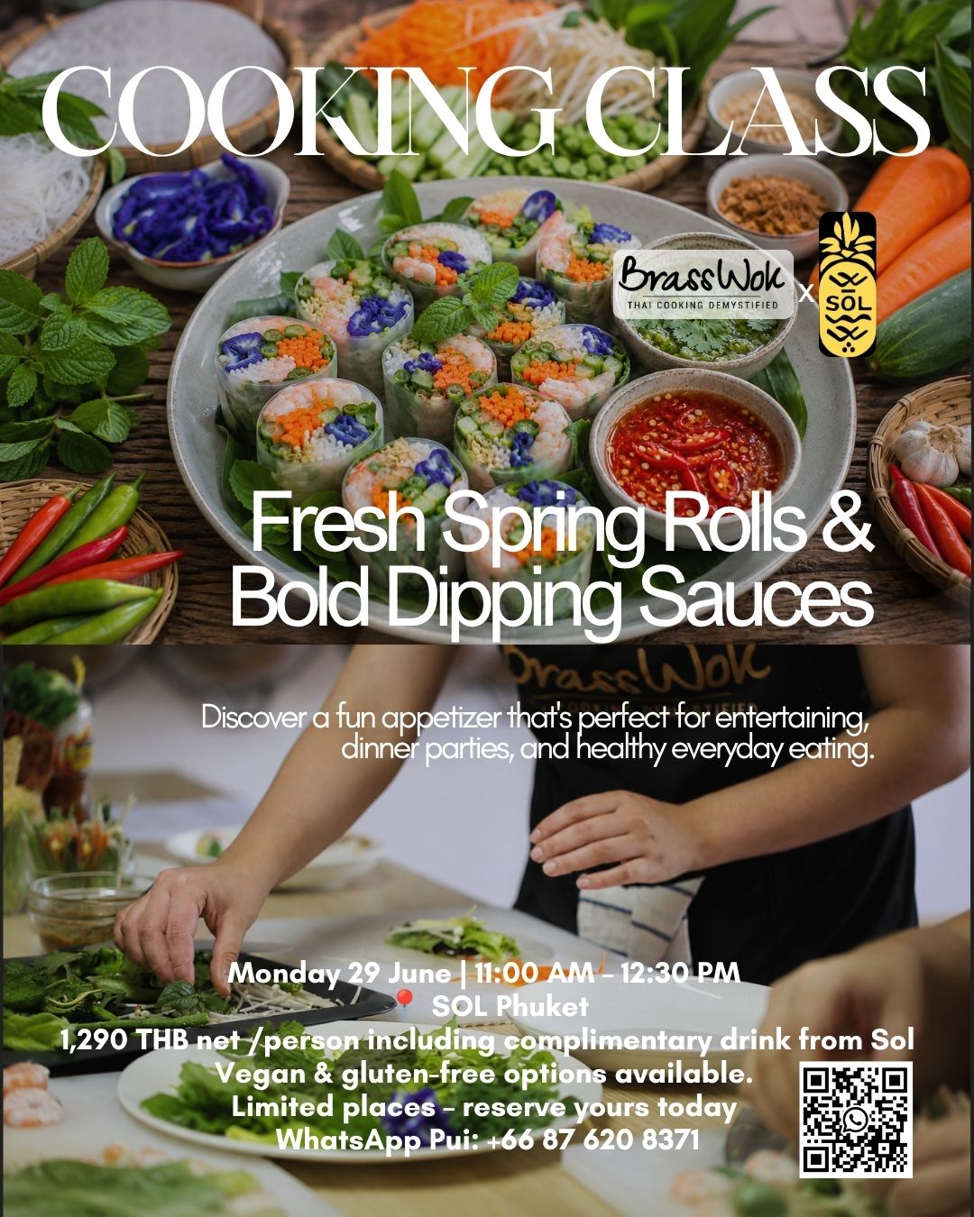 Join BrassWok at SOL Phuket for a hands-on cooking class - Fresh Spring Rolls & Bold Dipping Sauces, featuring fresh local vegetables, fragrant herbs, and colorful dipping sauces bursting with flavor.

Discover an elegant appetizer that's perfect for entertaining, dinner parties, and healthy everyday eating.

📅 29 June | ⏰ 11:00 AM – 12:30 PM 
📍 SOL Phuket 
1,290 THB net /person including complimentary drink from Sol

Vegan & gluten-free options available.
Limited places – reserve yours today WhatsApp Pui: +66 87 620 8371

#ThaiCookingClass #Phuket #PopUp #Event
